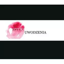 SZTUKA UWODZENIA Danuta Skwarczyńska - Poligraf