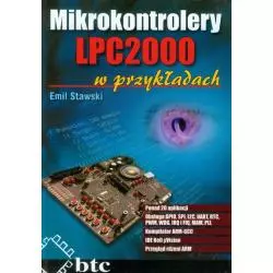 MIKROKONTROLERY LPC2000 W PRZYKŁADACH Emil Stawski - BTC
