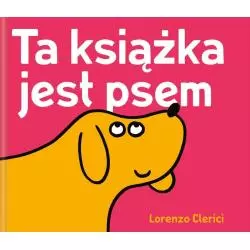 TA KSIĄŻKA JEST PSEM Lorenzo Clerici - Nasza Księgarnia
