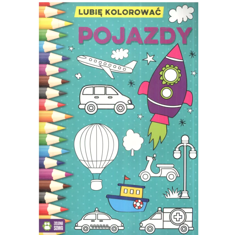 LUBIĘ KOLOROWAĆ POJAZDY 4+ - Zielona Sowa