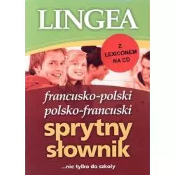 SPRYTNY SŁOWNIK FRANCUSKO-POLSKI POLSKO-FRANCUSKI Z LEXICONEM NA CD - Lingea