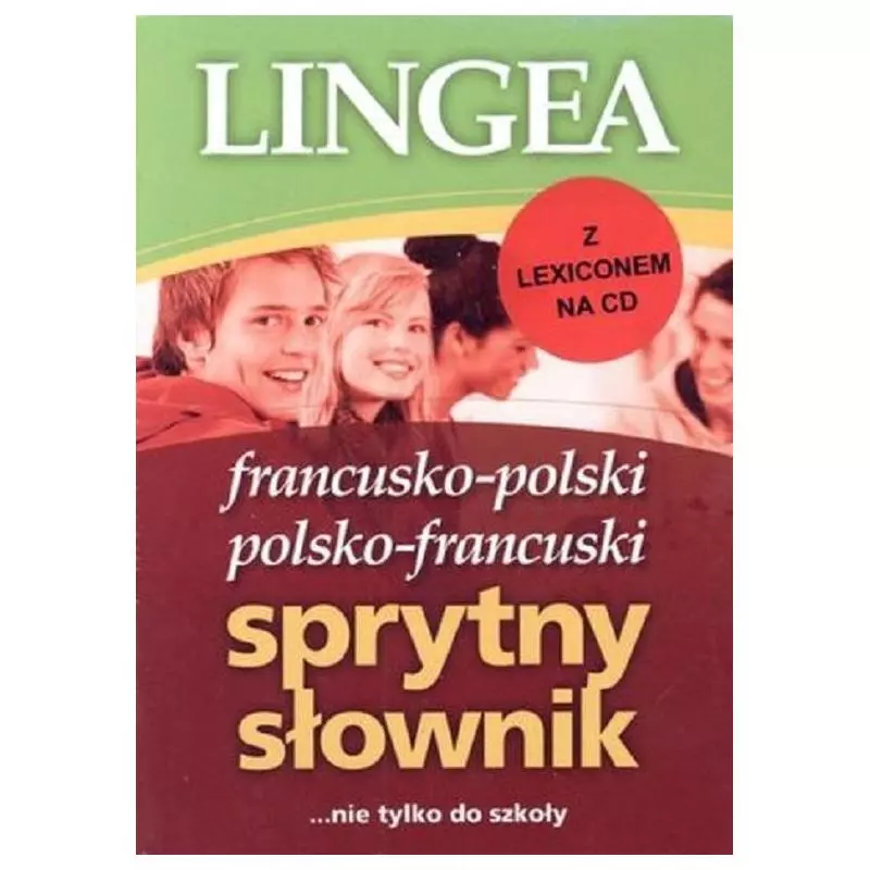 SPRYTNY SŁOWNIK FRANCUSKO-POLSKI POLSKO-FRANCUSKI Z LEXICONEM NA CD - Lingea