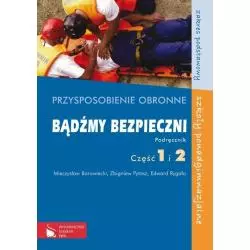 PRZYSPOSOBIENIE OBRONNE BĄDŹMY BEZPIECZNI PODRĘCZNIK Mieczysław Borowiecki, Zbigniew Pytasz, Edward Rygała - Wydawnictwo...