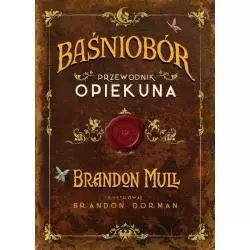 BAŚNIOBÓR PRZEWODNIK OPIEKUNA Brandon Mull 7+ - Wilga
