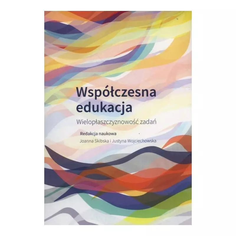 WSPÓŁCZESNA EDUKACJA Joanna Skibska, Justyna Wojciechowska - Libron