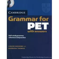 CAMBRIDGE GRAMMAR FOR PET WITH ANSWERS + CD Barbara Thomas, Louise Hashemi - Cambridge University Press