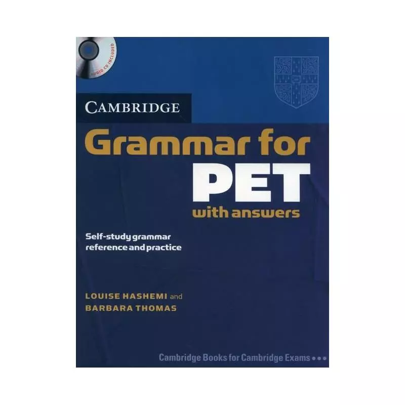 CAMBRIDGE GRAMMAR FOR PET WITH ANSWERS + CD Barbara Thomas, Louise Hashemi - Cambridge University Press