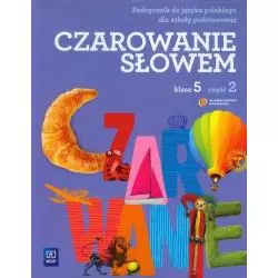 CZAROWANIE SŁOWEM 5 PODRĘCZNIK 2 Agnieszka Kania, Karolina Kwak, Joanna Majchrzak-Broda - WSiP