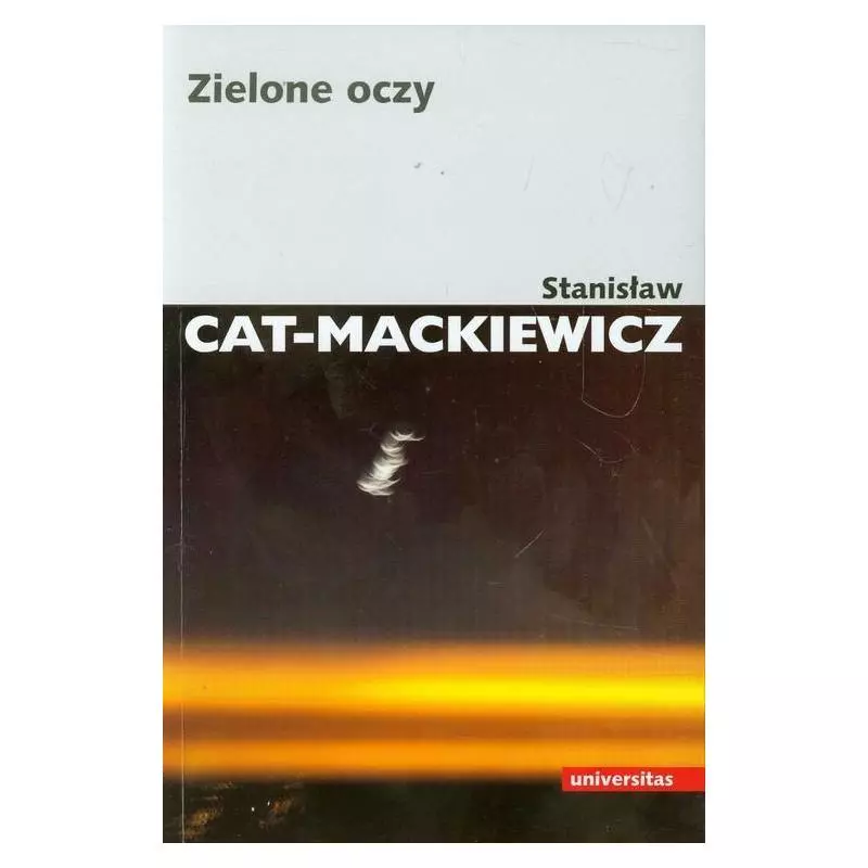 ZIELONE OCZY Stanisław Cat-Mackiewicz - Universitas