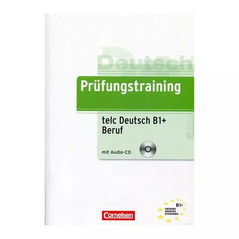 DEUTSCH PRUFUNGSTRAINING TELC DEUTSCH B1+ BERUF + CD - Cornelsen