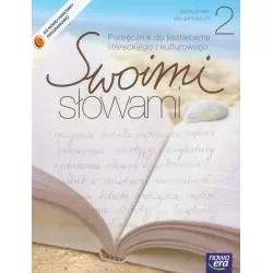 SWOIMI SŁOWAMI 2 PODRĘCZNIK DO KSZTAŁCENIA LITERACKIEGO I KULTUROWEGO - Nowa Era