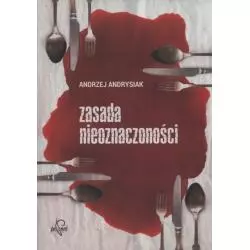 ZASADA NIEOZNACZONOŚCI Andrzej Andrysiak - Prozami