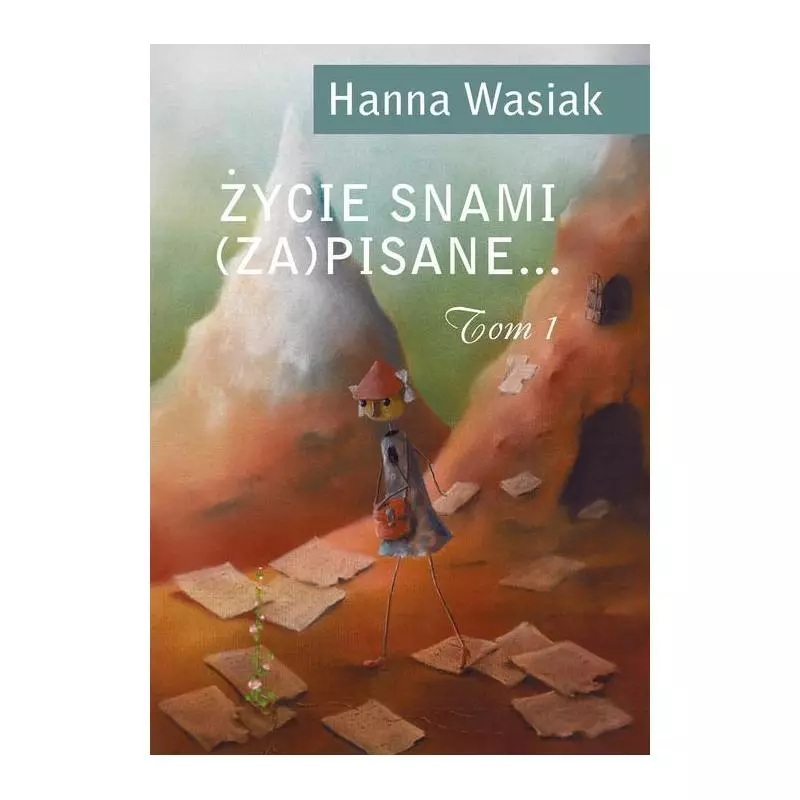 ŻYCIE SNAMI (ZA)PISANE... 1 Hanna Wasiak - Poligraf