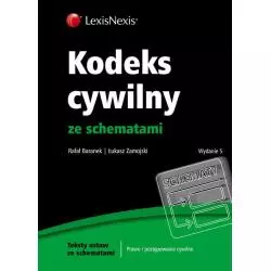 KODEKS CYWILNY ZE SCHEMATAMI Łukasz Zamojski, Rafał Baranek - LexisNexis