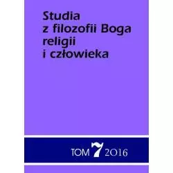 STUDIA Z FILOZOFII BOGA RELIGII I CZŁOWIEKA 7 - Wydawnictwo Uniwersytetu Kardynała Stefana Wyszyńskiego