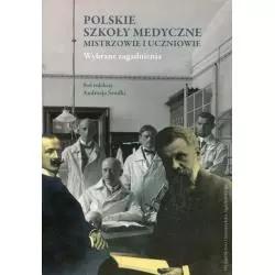 POLSKIE SZKOŁY MEDYCZNE MISTRZOWIE I UCZNIOWIE Andrzej Śródka - Wydawnictwo Uniwersytetu Jagiellońskiego