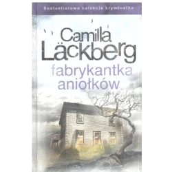 FABRYKANTKA ANIOŁKÓW Camilla Lackberg - Ringier Axel Springer