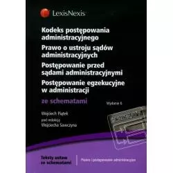 KODEKS POSTĘPOWANIA ADMINISTRACYJNEGO, PRAWO O USTROJU SĄDÓW ADMINISTRACYJNYCH Wojciech Piątek - LexisNexis