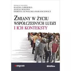 ZMIANY W ŻYCIU WSPÓŁCZESNYCH LUDZI I ICH KONTEKSTY - Difin