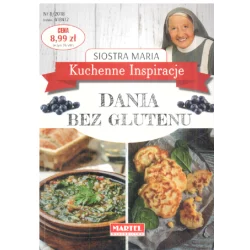 SIOSTRA MARIA KUCHENNE INSPIRACJE DANIA BEZ GLUTENU Maria Goretti Guziak - Martel