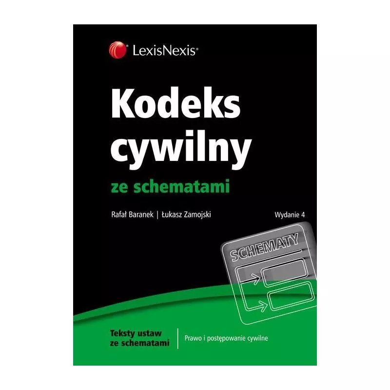 KODEKS CYWILNY ZE SCHEMATAMI Łukasz Zamojski, Rafał Baranek - LexisNexis