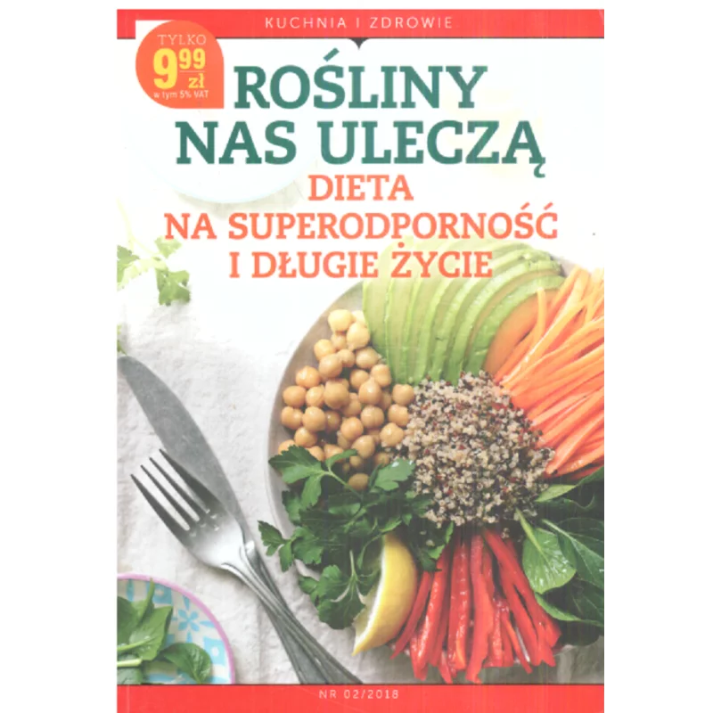 ROŚLINY NAS ULECZĄ DIETA NA SUPERODPORNOŚĆ I DŁUGIE ŻYCIE Aleksandra Nowakowska - Ringier Axel Springer