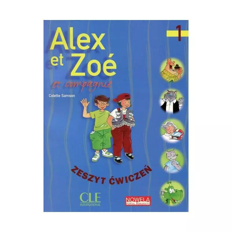 ALEX ET ZOE ET COMPAGNIE 1 ZESZYT ĆWICZEŃ Colette Samson - Cle International