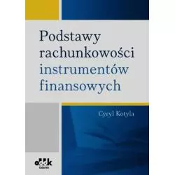 PODSTAWY RACHUNKOWOŚCI INSTRUMENTÓW FINANSOWYCH Cyryl Kotyla - ODDK