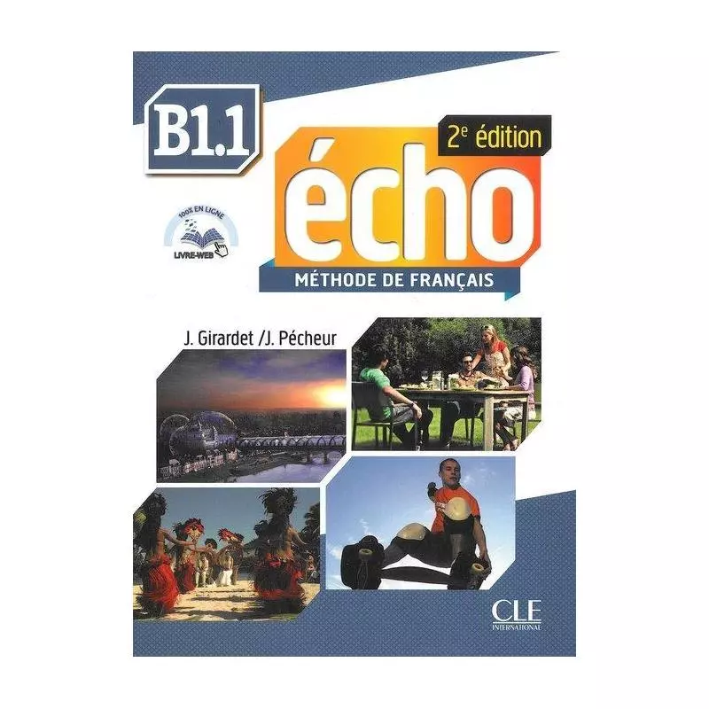 ECHO B1.1 PODRĘCZNIK Z PŁYTĄ CD J. Pecheur, J. Girardet - Cle International