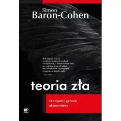 TEORIA ZŁA O EMPATII I GENEZIE OKRUCIEŃSTWA Simon Baron-Cohen - Smak Słowa