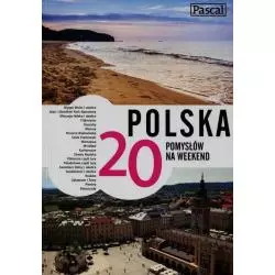 POLSKA 20 POMYSŁÓW NA WEEKEND Marcin Biegluk - Pascal