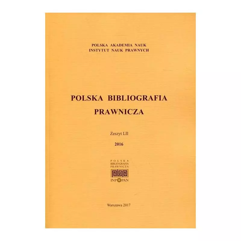 POLSKA BIBLIOGRAFIA PRAWNICZA ZESZYT LII 2016 - Polska Akademia Nauk