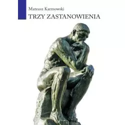 TRZY ZASTANOWIENIA Mateusz Karmowski - Poligraf