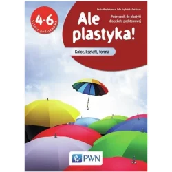 PLASTYKA ALE PLASTYKA! PODRĘCZNIK DLA KLAS 4-6 Beata Marcinkowska - PWN