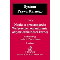 NAUKA O PRZESTĘPSTWIE WYŁĄCZENIE I OGRANICZENIE ODPOWIEDZIALNOŚCI KARNEJ Lech Paprzycki - C.H. Beck
