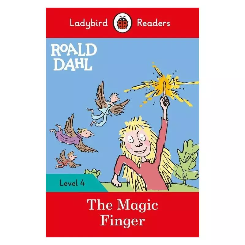 ROALD DAHL: THE MAGIC FINGER - LADYBIRD READERS LEVEL 4 Roald Dahl - Ladybird