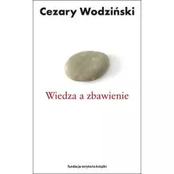 WIEDZA A ZBAWIENIE Cezary Wodziński - słowo/obraz terytoria