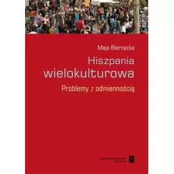 HISZPANIA WIELOKULTUROWA PROBLEMY Z ODMIENNOŚCIĄ Maja Biernacka - Scholar