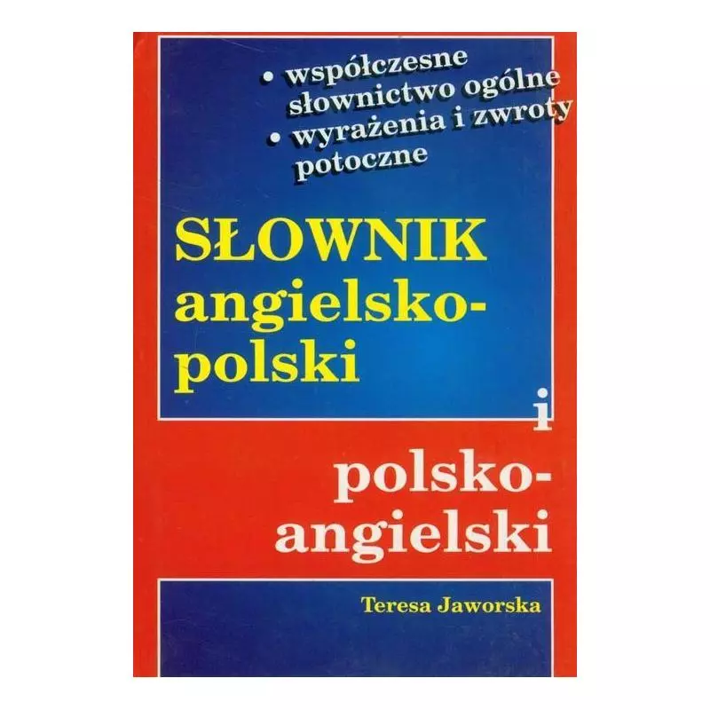 SŁOWNIK ANGIELSKO-POLSKI, POLSKO-ANGIELSKI Teresa Jaworska - Wydawnictwo Naukowo - Techniczne