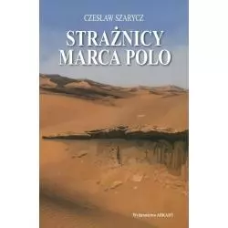 STRAŻNICY MARCA POLO Czesław Szarycz - Arkady