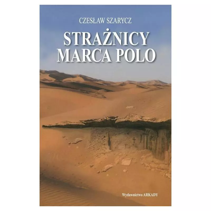 STRAŻNICY MARCA POLO Czesław Szarycz - Arkady