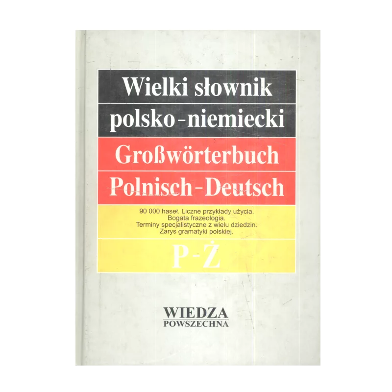 WIELKI SŁOWNIK POLSKO-NIEMIECKI 2 P-Ż Jan Piprek - Wiedza Powszechna