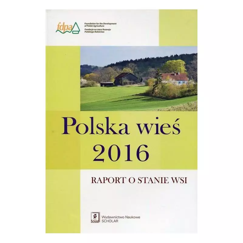 POLSKA WIEŚ 2016 RAPORT O STANIE WSI - Scholar