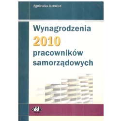 WYNAGRODZENIA 2010 PRACOWNIKÓW SAMORZĄDOWYCH Agnieszka Jacewicz - ODDK