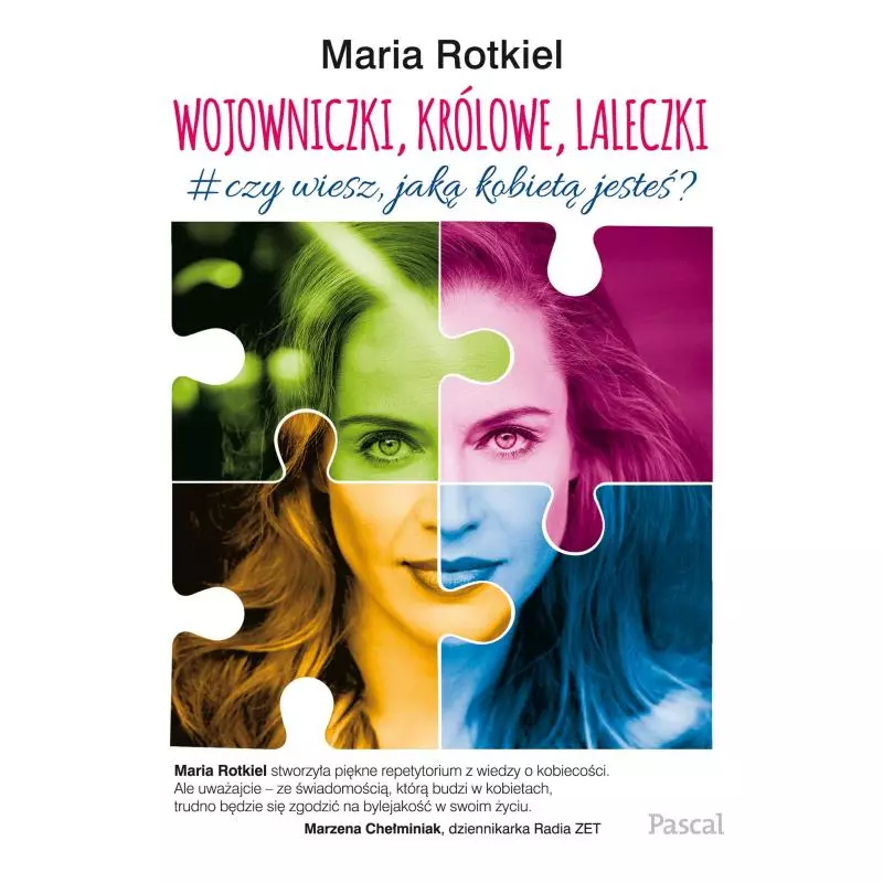 WOJOWNICZKI KRÓLOWE LALECZKI CZY WIESZ JAKĄ KOBIETĄ JESTEŚ Maria Rotkiel - Pascal