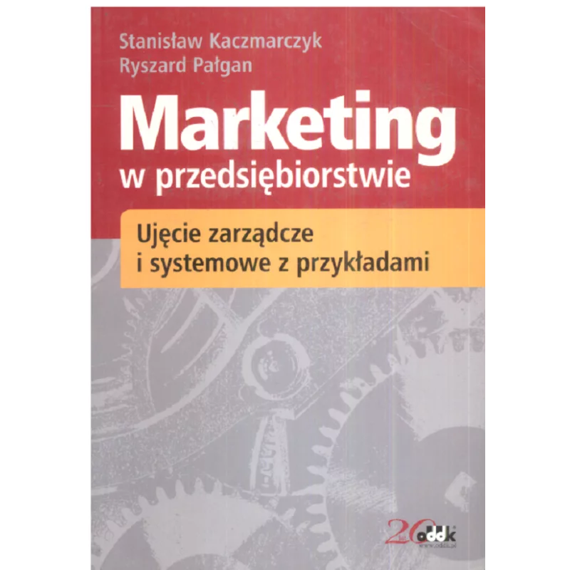 MARKETING W PRZEDSIĘBIORSTWIE Stanisław Kaczmarczyk, Ryszard Pałgan - ODDK