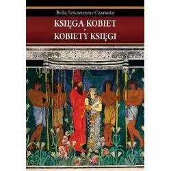 KSIĘGA KOBIET KOBIETY KSIĘGI Bella Szwarcman - Czarnota - 