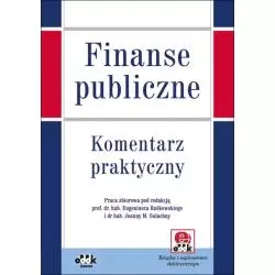 FINANSE PUBLICZNE KOMENTARZ PRAKTYCZNY Eugeniusz Ruśkowski, Joanna Małgorzata Salachna - ODDK