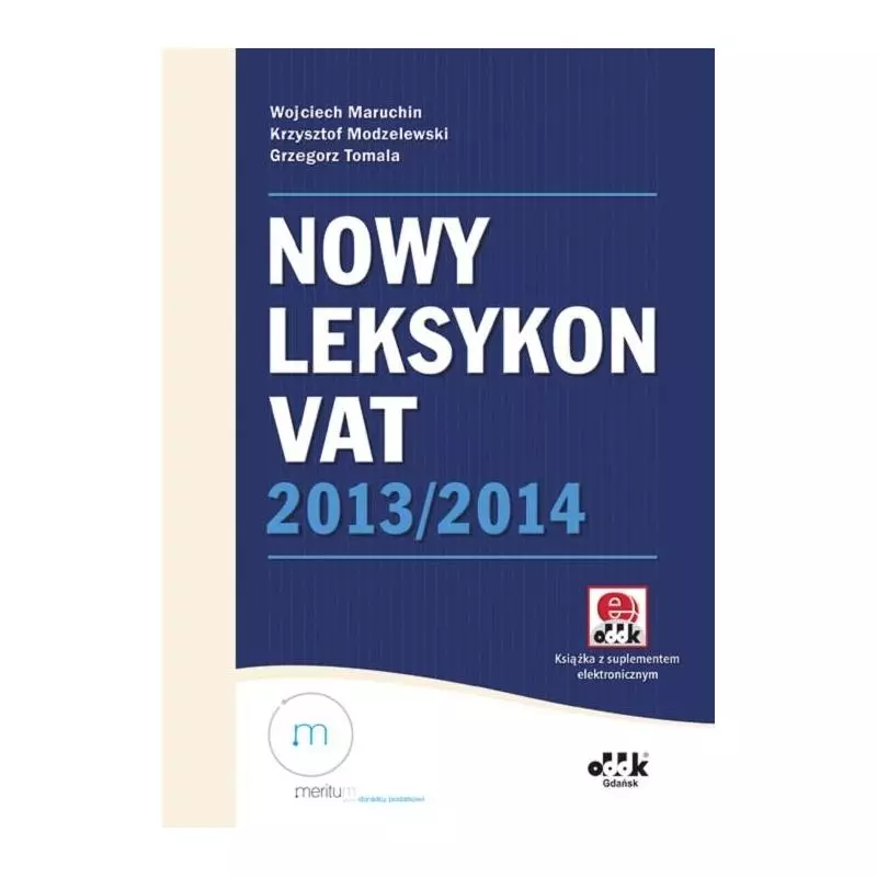 NOWY LEKSYKON VAT 2013/2014 Wojciech Maruchin, Grzegorz Tomala, Krzysztof Modzelewski - ODDK