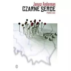 CZARNE SERCE Janusz Anderman - Wydawnictwo Literackie